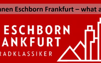 Radrennen Eschborn Frankfurt – what a day!!!