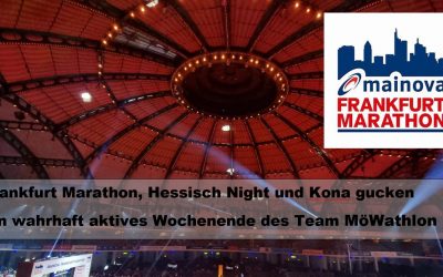 Frankfurt Marathon, Hessisch Night und Kona gucken – ein wahrhaft aktives Wochenende des Team MöWathlon