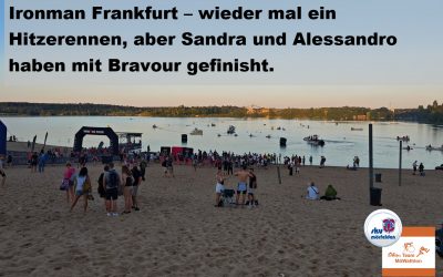 Ironman Frankfurt – wieder mal ein Hitzerennen, aber Sandra und Alessandro haben mit Bravour gefinisht.