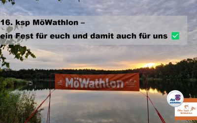 16. ksp MöWathlon – ein Fest für euch und damit auch für uns ✅